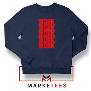 Work Work Rihanna NAvy Blue Sweater