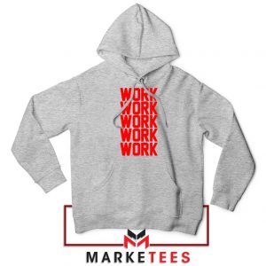 Work Work Rihanna Sport Grey Hoodie