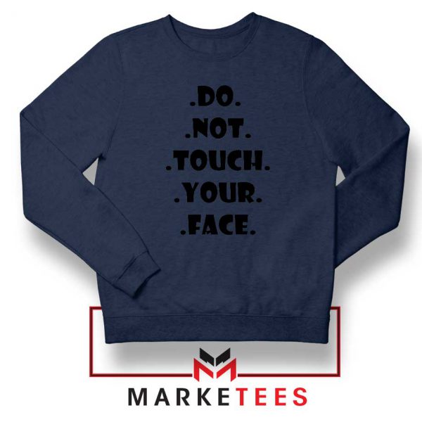 Do Not Touch Your Face Navy Blue Sweatshirt