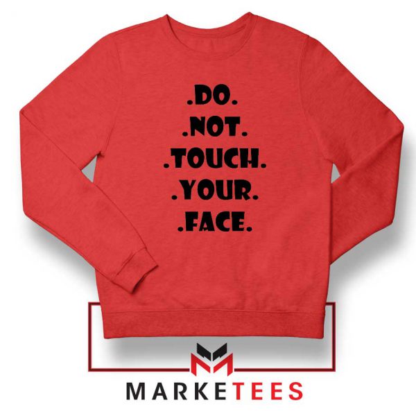 Do Not Touch Your Face Red Sweatshirt