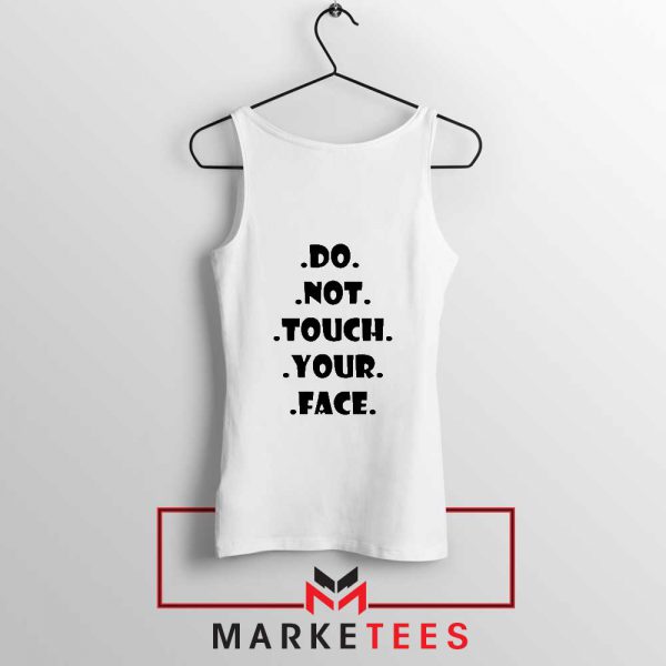 Do Not Touch Your Face Tank Top