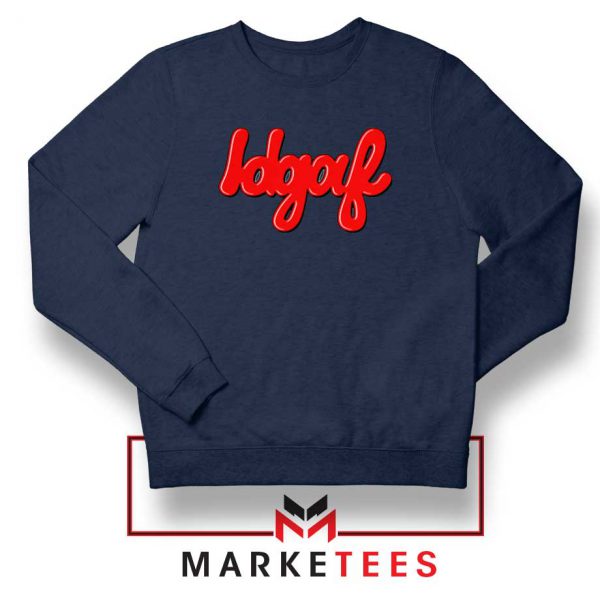 IDGAF Navy Blue Sweatshirt