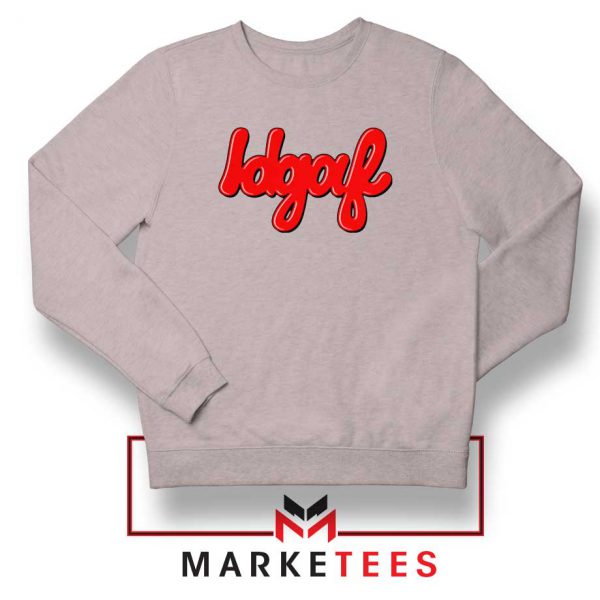 IDGAF Sport Grey Sweatshirt