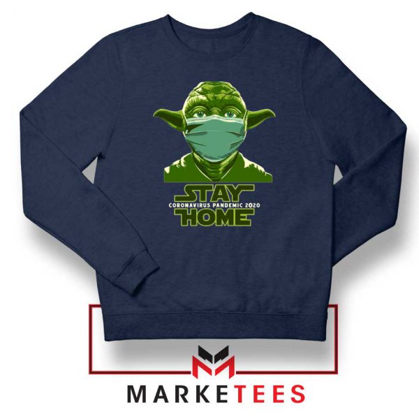 Stay Home Yoda Navy Blue Sweatshirt