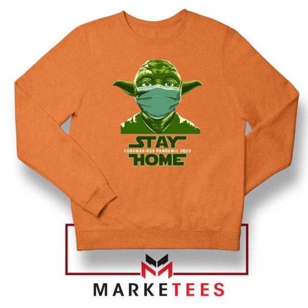 Stay Home Yoda Orange Sweatshirt