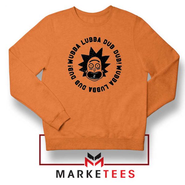 Wubba Lubba Dub Dub Orange Sweatshirt