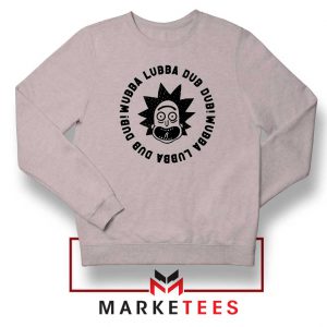 Wubba Lubba Dub Dub Sport Grey Sweatshirt