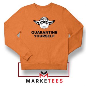 Yoda Quarantine Yourself Orange Sweatshirt