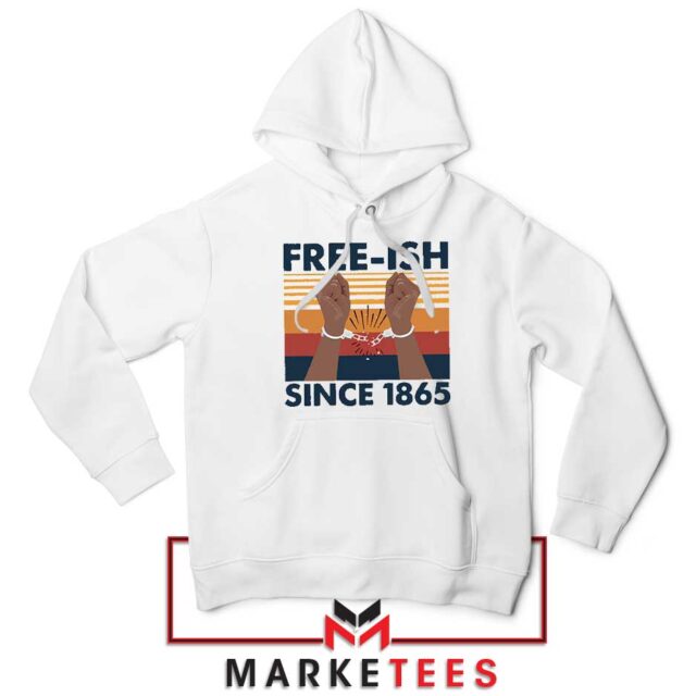 Free Ish Since 1865 Hoodie Black Month Hoodies S-2XL
