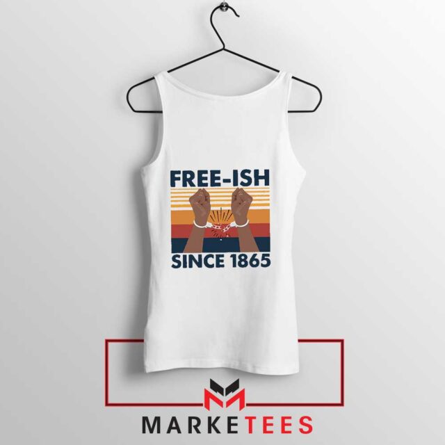 Free Ish Since 1865 Tank Top Black Month Tank Tops S-3XL