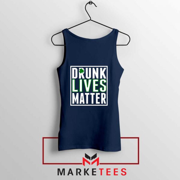 Drunk Lives Matter Navy Blue Tank Top