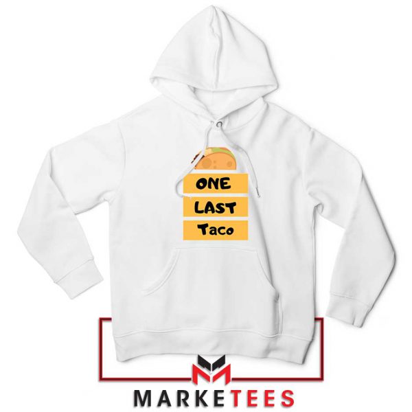 One Last Taco Hoodie