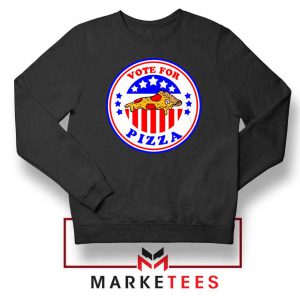 Vote For Pizza President Black Sweatshirt