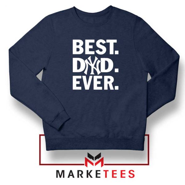 Best Dad Ever Navy Blue Sweatshirt