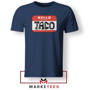 Hello My Name is Taco Navy Blue Tshirt