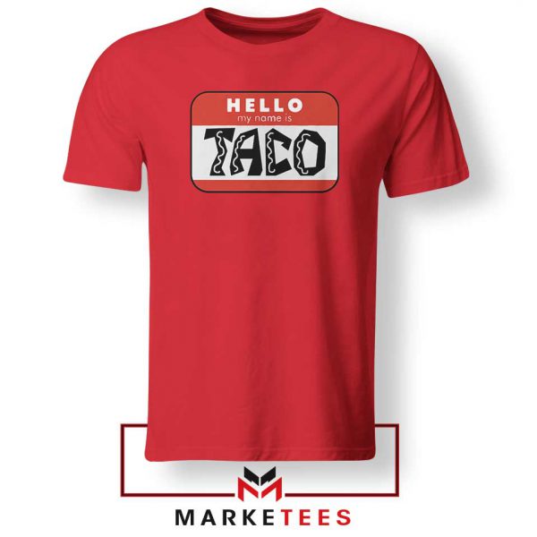 Hello My Name is Taco Red Tshirt
