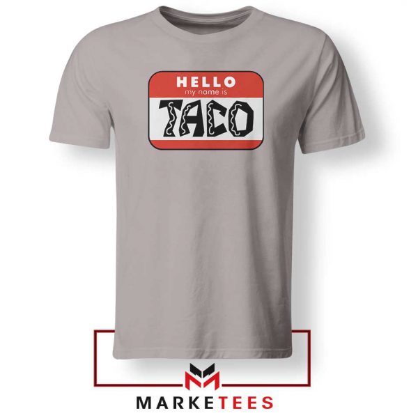 Hello My Name is Taco Sport Grey Tshirt