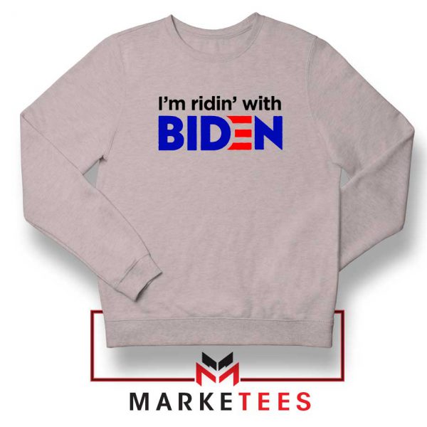 I am Ridin with Biden Sport Grey Sweatshirt