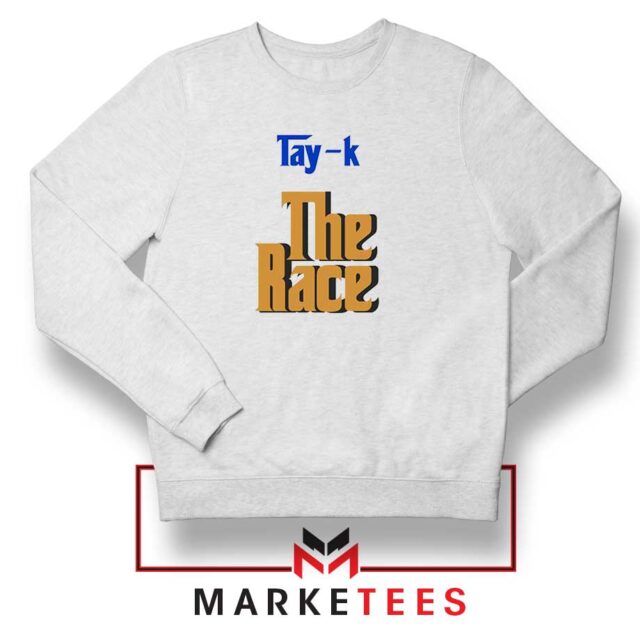 Tay K Debut Single Sweatshirt Buy The Race Song Sweaters - Ultimate