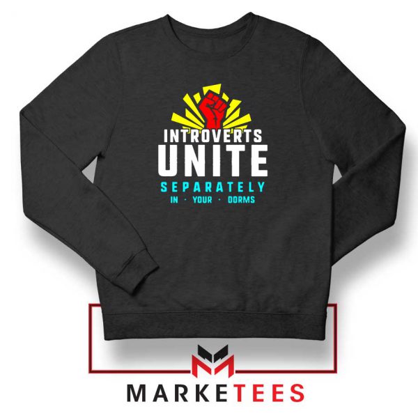 Introverts Unite Separately Sweatshirt