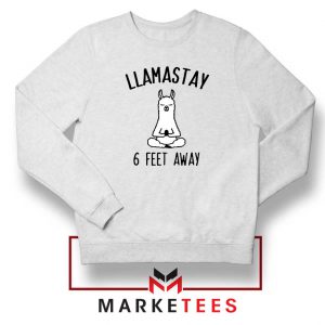 Llama Stay 6 Feet Away Sweatshirt