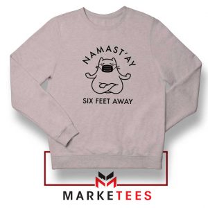 Namast ay Six Feet Away Sport Grey Sweatshirt