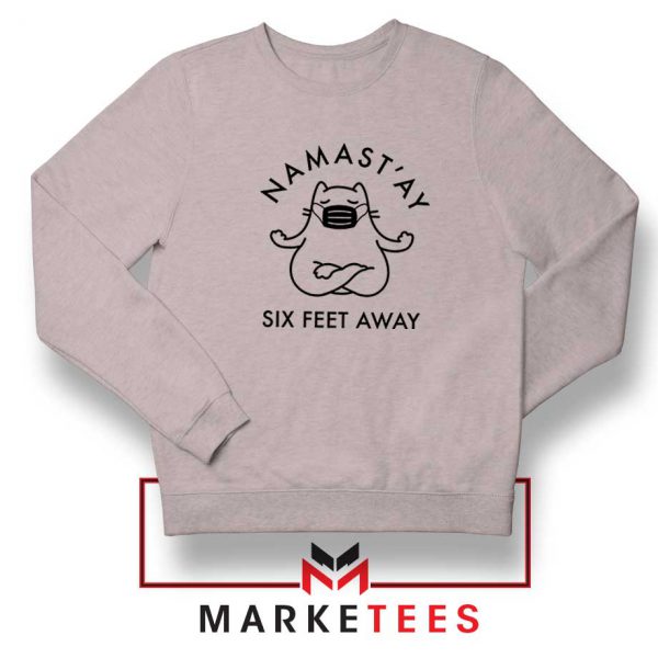 Namast ay Six Feet Away Sport Grey Sweatshirt