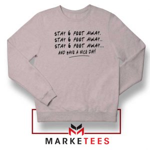 Stay 6 Feet Away Sport Grey Sweatshirt