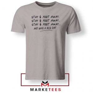 Stay 6 Feet Away Sport Grey Tshirt