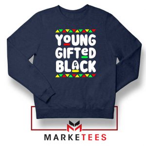 Young Gifted And Black Navy Blue Sweatshirt