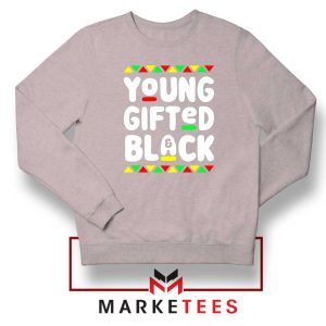 Young Gifted And Black Sport Grey Sweatshirt