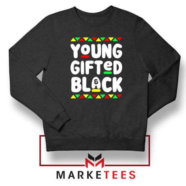 Young Gifted And Black Sweatshirt