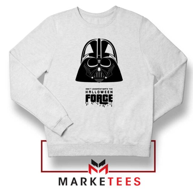 Halloween Force Sweatshirt Darth Vader Halloween - Greatest