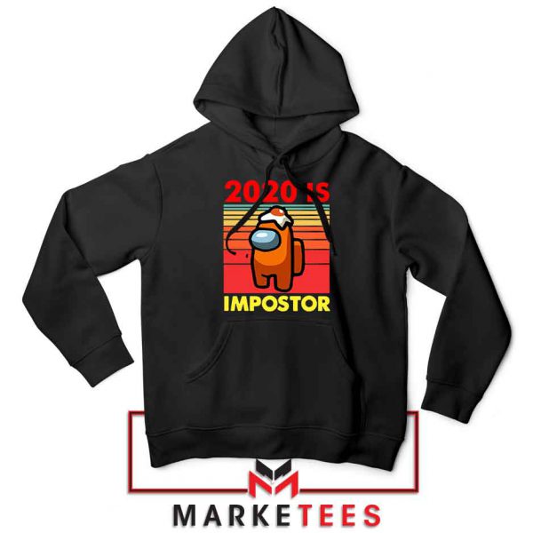 2020 Is Impostor Hoodie