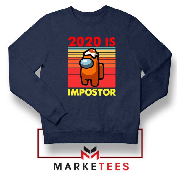 2020 Is Impostor Navy Blue Sweatshirt