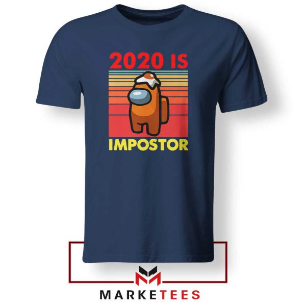 2020 Is Impostor Navy Blue Tshirt