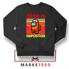 2020 Is Impostor Sweatshirt
