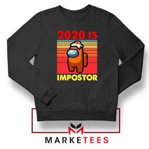 2020 Is Impostor Sweatshirt