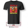 2020 Is Impostor Tshirt