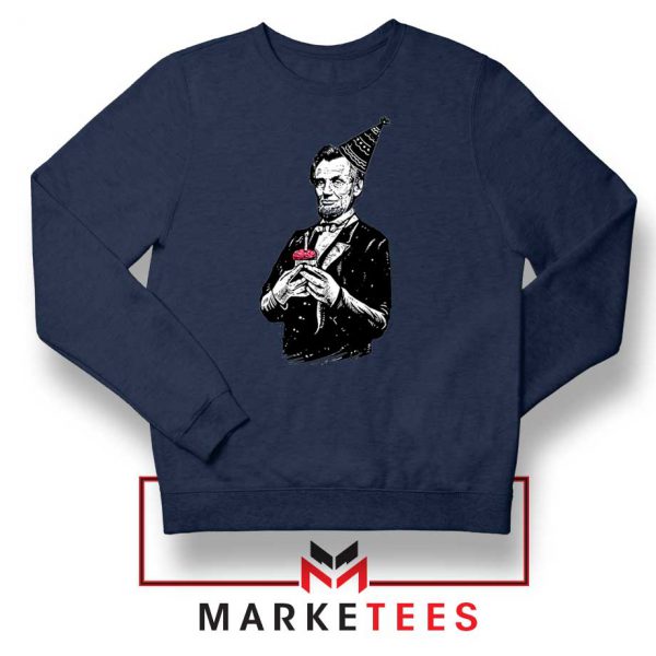 Abraham Lincoln Birthday Navy Blue Sweatshirt