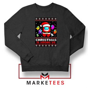 Christmas Is Among Us Black Sweatshirt