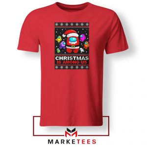 Christmas Is Among Us Red Tshirt