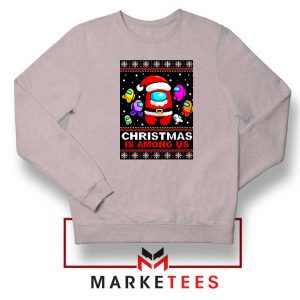 Christmas Is Among Us Sport Grey Sweatshirt