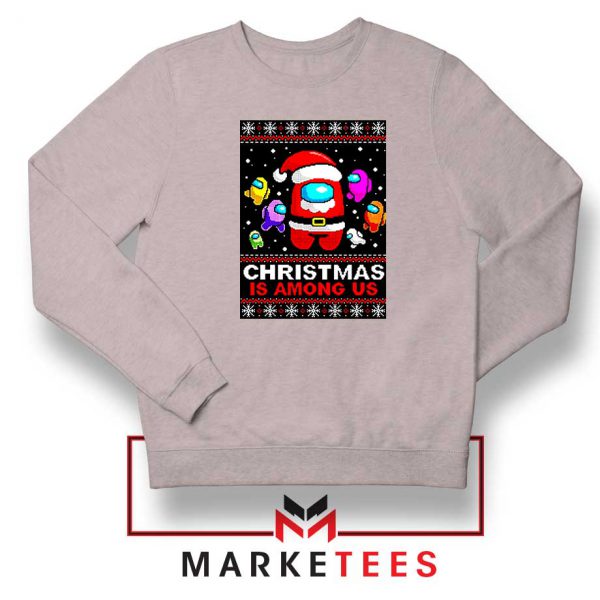 Christmas Is Among Us Sport Grey Sweatshirt