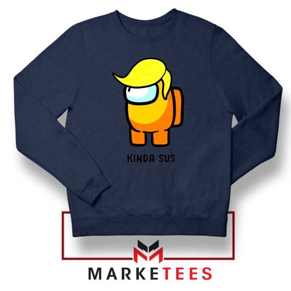 Kinda Sus Donald Trump Navy Blue Sweatshirt