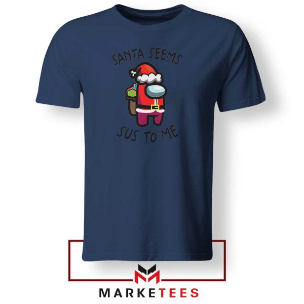 Santa Seems Sus To Me Navy Blue Tshirt