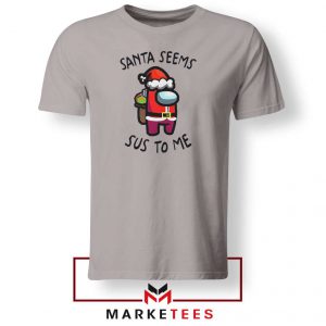 Santa Seems Sus To Me Sport Grey Tshirt