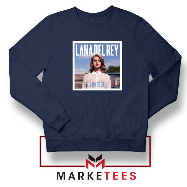 Born To Die Lana Del Rey Navy Blue Sweatshirt