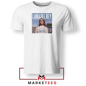 Born To Die Lana Del Rey White Tshirt