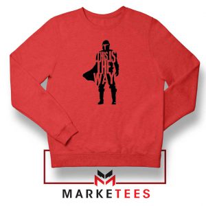 Mandalorians State This Is The Way Red Sweatshirts